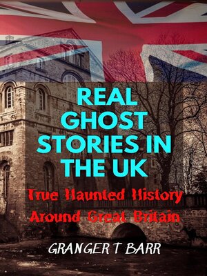 cover image of Real Ghost Stories In the UK